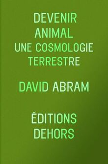 Devenir animal : une cosmologie terrestre