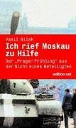 Wir riefen  Moskau zu Hilfe