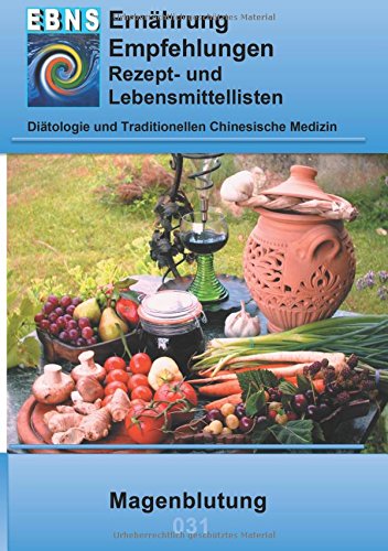Ernährung bei Magenblutung: DIÄTETIK - Gastrointestinaltrakt - Magen und Zwölffingerdarm - Magenblutung (EBNS Ernährungsempfehlungen)