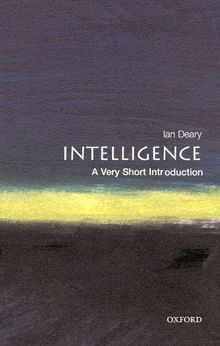 Intelligence: A Very Short Introduction (Very Short Introductions)