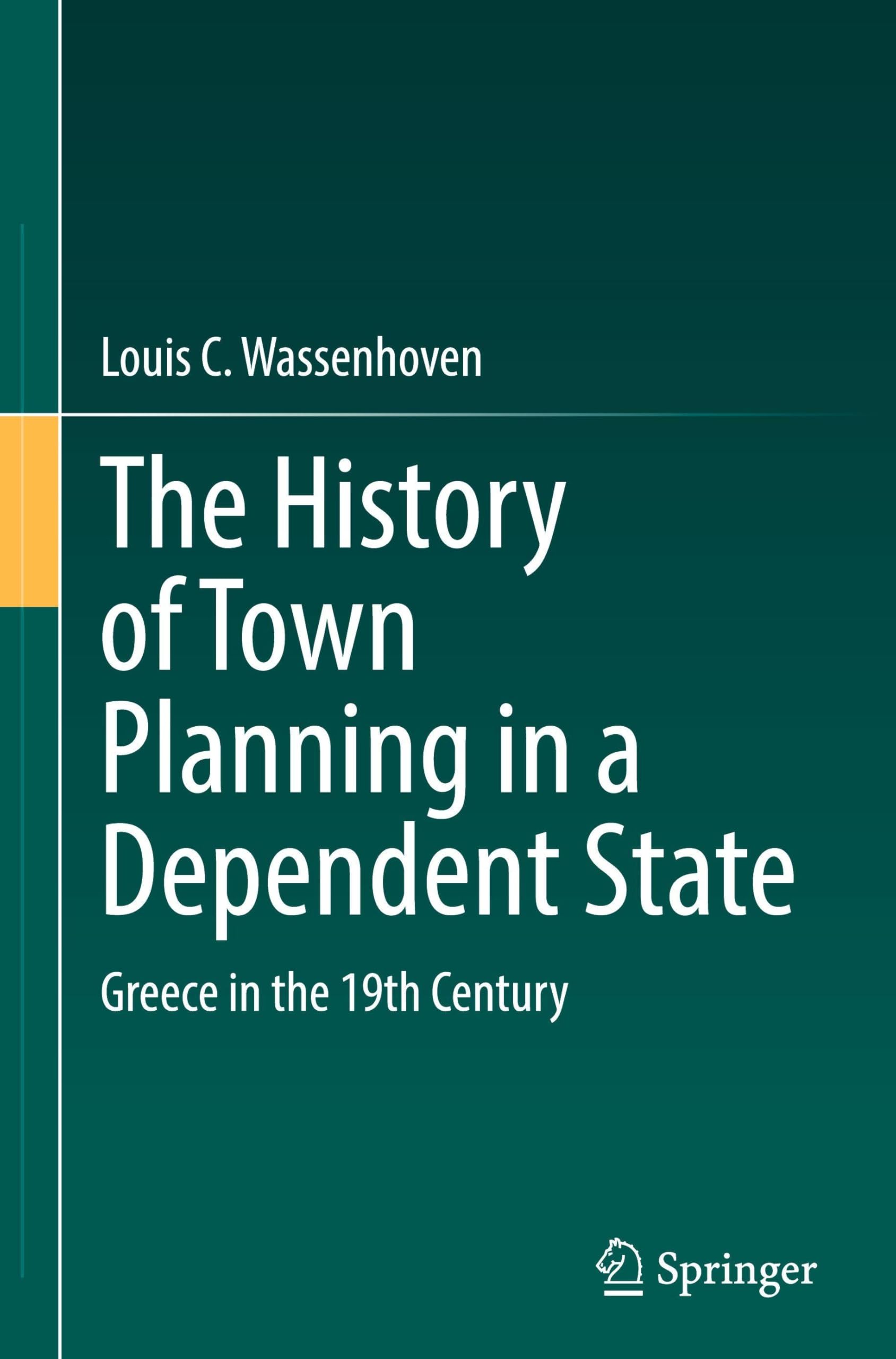 The History of Town Planning in a Dependent State: Greece in the 19th Century