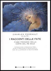 I racconti delle fate. Fiabe francesi della corte del Re Sole (I big Newton)