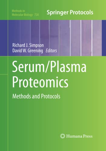 Serum/Plasma Proteomics: Methods and Protocols (Methods in Molecular Biology, Band 728)