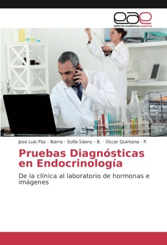 Pruebas Diagnósticas en Endocrinología: De la clínica al laboratorio de hormonas e imágenes