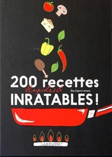 200 recettes rapides & inratables !