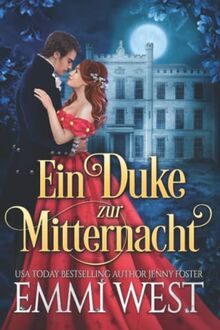 Ein Duke zur Mitternacht: Historischer Liebesroman