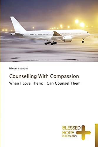 Counselling With Compassion: When I Love Them: I Can Counsel Them