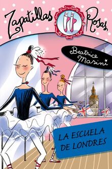 La escuela de Londres (Libros Para Jóvenes - Libros De Consumo - Zapatillas Rosas)