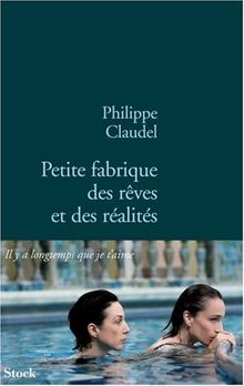 Petite fabrique des rêves et des réalités