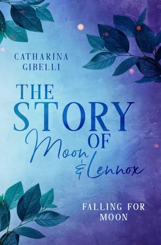 The Story of Moon and Lennox: Falling for Moon