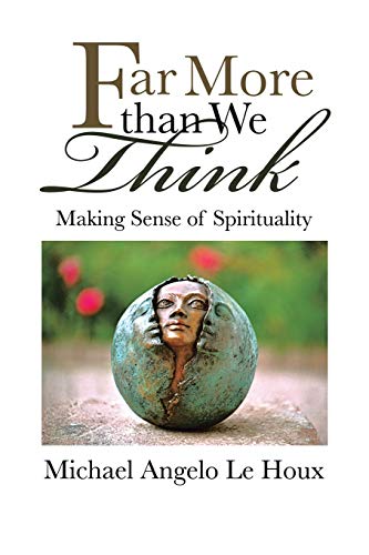 Far More than We Think: Making Sense of Spirituality