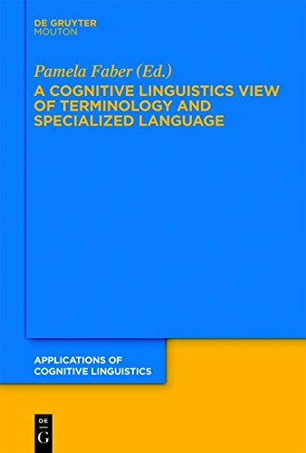 A Cognitive Linguistics View of Terminology and Specialized Language (Applications of Cognitive Linguistics [ACL], Band 20)