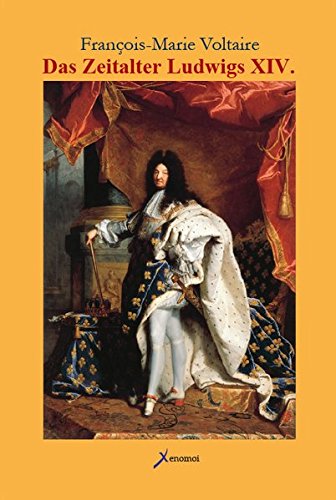 Voltaire, Francois Marie: Das Zeitalter Ludwigs XIV.