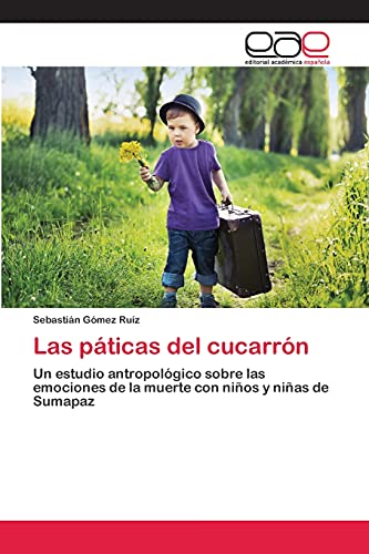 Las páticas del cucarrón: Un estudio antropológico sobre las emociones de la muerte con niños y niñas de Sumapaz