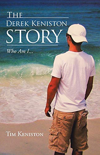 The Derek Keniston Story: Who Am I...