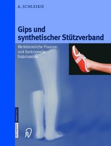 Gips und synthetischer Stützverband. Herkömmliche Fixation und funktionelle Stabilisation