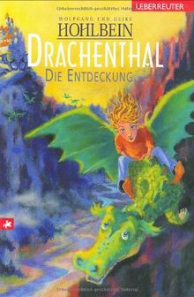 Drachenthal. Die Entdeckung. ( Ab 8 J.).