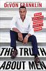 The Truth About Men: What Men and Women Need to Know