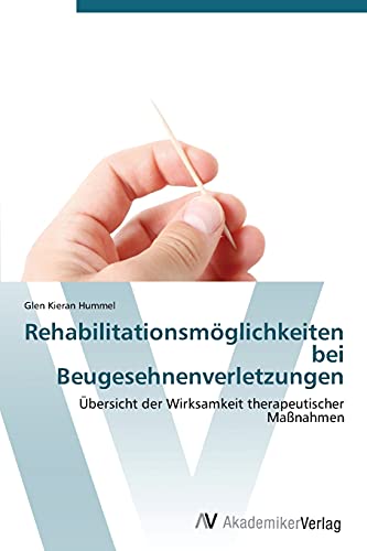 Rehabilitationsmöglichkeiten bei Beugesehnenverletzungen: Übersicht der Wirksamkeit therapeutischer Maßnahmen