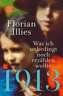 1913 – Was ich unbedingt noch erzählen wollte: Die Fortsetzung des Bestsellers 1913