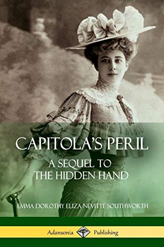 Capitola's Peril: A Sequel to 'The Hidden Hand'