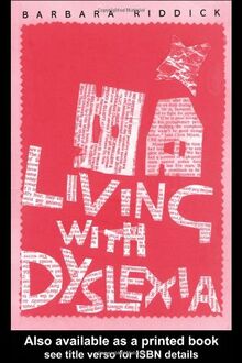 Living With Dyslexia: The social and emotional consequences of specific learning difficulties/disabilities (nasen spotlight)