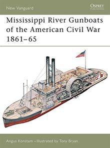 Mississippi River Gunboats of the American Civil War 1861-65 (New Vanguard, Band 49)