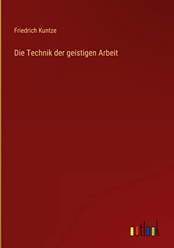Die Technik der geistigen Arbeit