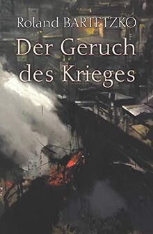 Der Geruch des Krieges: Lehren aus dem Gefecht