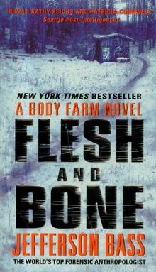 Flesh and Bone: A Body Farm Novel