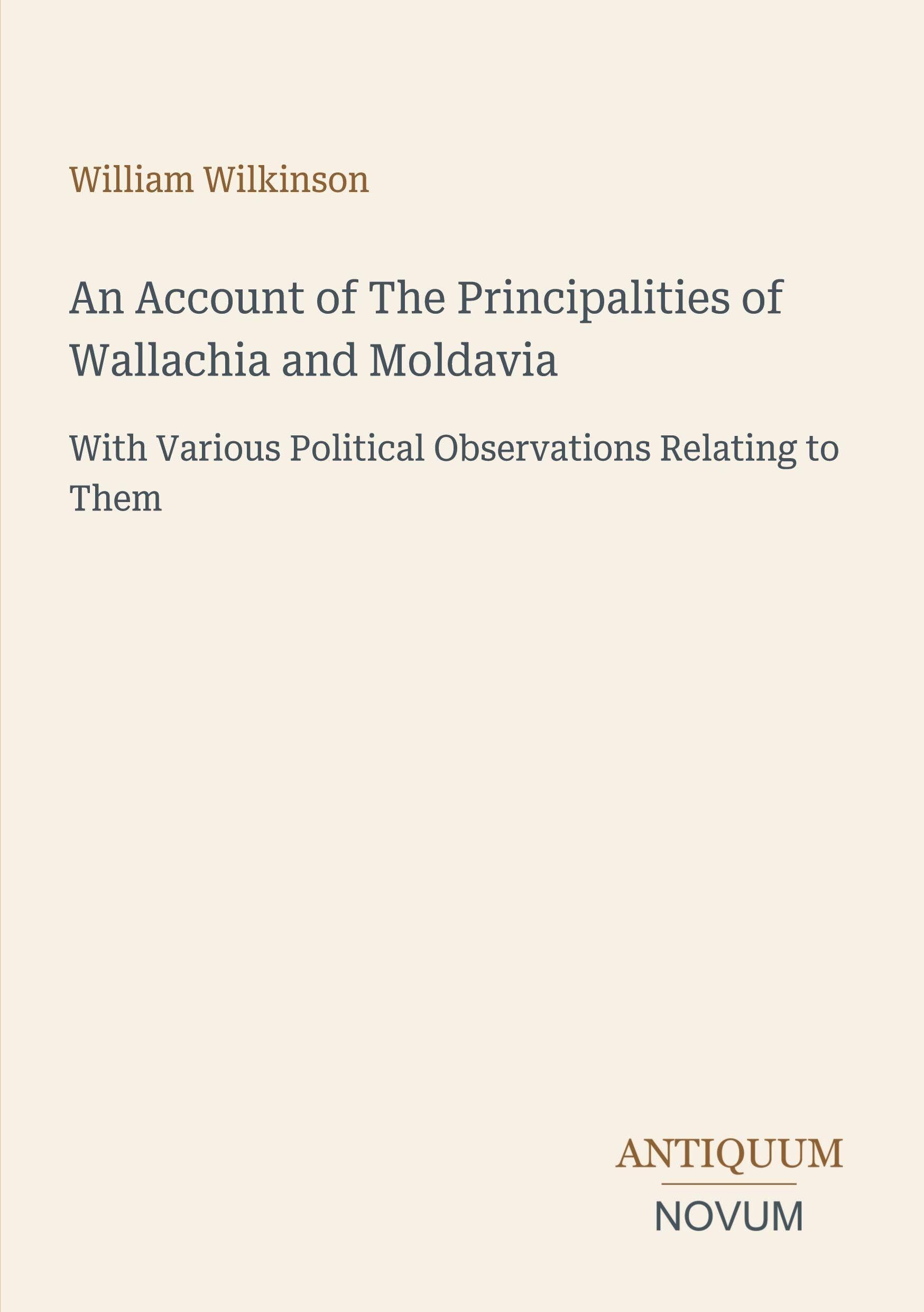 An Account of The Principalities of Wallachia and Moldavia