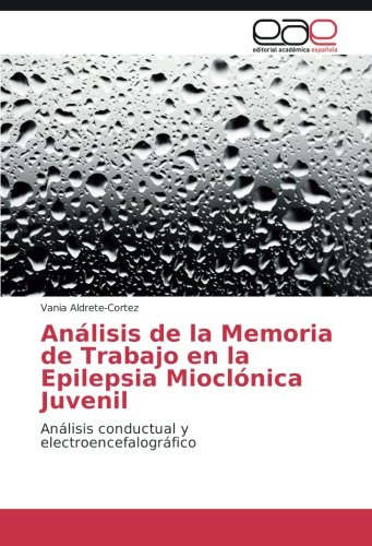 Análisis de la Memoria de Trabajo en la Epilepsia Mioclónica Juvenil: Análisis conductual y electroencefalográfico