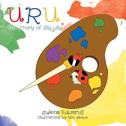 U R U The Story of Silly Lilly: The Story of Silly Lilly