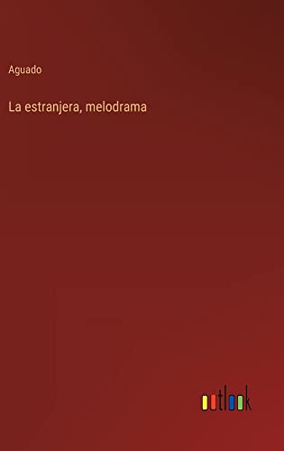 La estranjera, melodrama