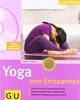 Yoga zum Entspannen: Innere Ruhe und Gelassenheit finden. Asanas, Atemübungen, Meditationen. Angeleitete Übungsprogramme auf CD (GU Multimedia)