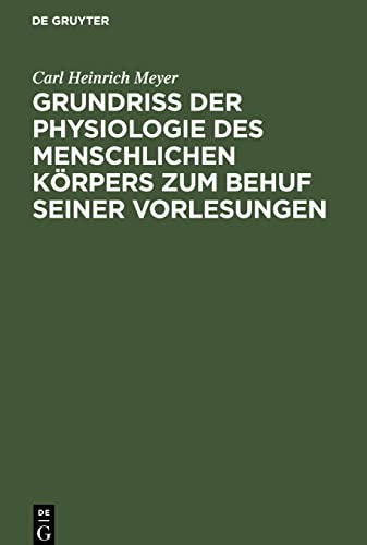 Grundriß der Physiologie des menschlichen Körpers zum Behuf seiner Vorlesungen