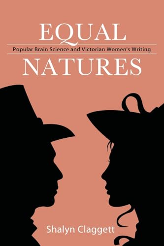 Equal Natures: Popular Brain Science and Victorian Women's Writing (SUNY Series, Studies in the Long Nineteenth Century)