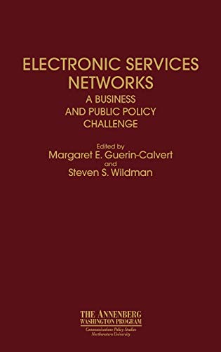 Electronic Services Networks: A Business and Public Policy Challenge (Policies; 1)
