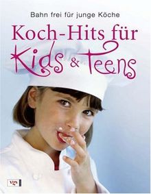 Koch-Hits für Kids & Teens: Bahn frei für junge Köche