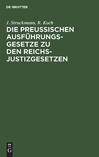 Die preussischen Ausführungsgesetze zu den Reichs-Justizgesetzen: Mit kurzen Erläuterungen und einem ausführlichem Sachregister