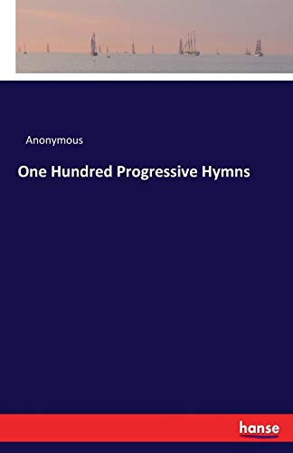 One Hundred Progressive Hymns