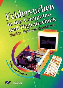 Fehlersuchen in der Computer- und Digitaltechnik, Bd.2, Prüf- und Testsoftware, m. CD-ROM