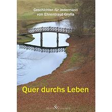 Quer durchs Leben: Geschichten für Jedermann