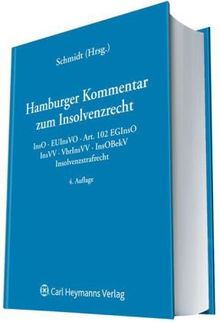 Hamburger Kommentar zum Insolvenzrecht: InsO - EuInsVO - Art. 102 EGInsO - InsVV VbrInsVV · InsOBekV · Insolvenzstrafrecht