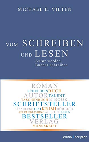 Vom Schreiben und Lesen: Autor werden, Bücher schreiben