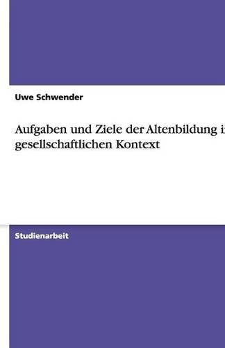 Aufgaben und Ziele der Altenbildung im gesellschaftlichen Kontext