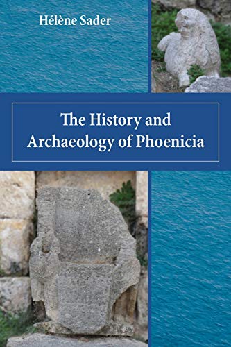 The History and Archaeology of Phoenicia (Archaeology and Biblical Studies, Band 25)