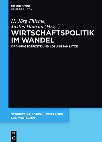 Wirtschaftspolitik im Wandel: Ordnungsdefizite und Lösungsansätze (Schriften zu Ordnungsfragen der Wirtschaft, Band 105)