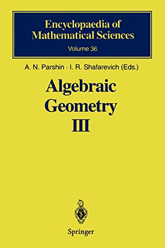 Algebraic Geometry III: Complex Algebraic Varieties Algebraic Curves and Their Jacobians (Encyclopaedia of Mathematical Sciences) (Encyclopaedia of Mathematical Sciences, 36, Band 36)