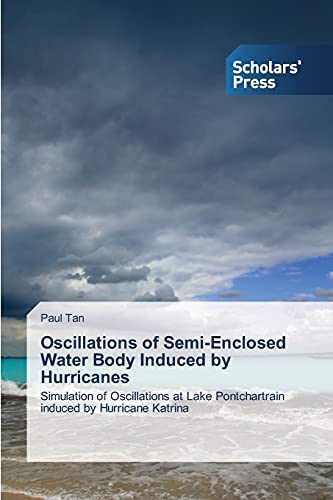 Oscillations of Semi-Enclosed Water Body Induced by Hurricanes: Simulation of Oscillations at Lake Pontchartrain induced by Hurricane Katrina